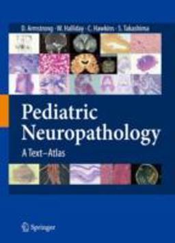 Pediatric Neuropathology A Text-Atlas  9784431702467 Front Cover