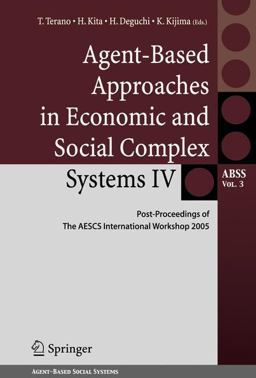 Agent-Based Approaches in Economic and Social Complex Systems IV Agent-Based Approaches in Economic and Social Complex Systems IV