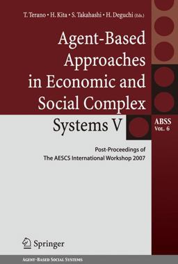 Agent-Based Approaches in Economic and Social Complex Systems V Agent-Based Approaches in Economic and Social Complex Systems V