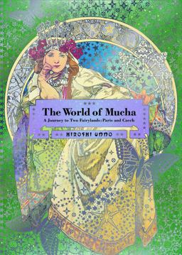 World of Mucha A Journey to Two Fairylands: Paris and Czech  9784756247896 Front Cover