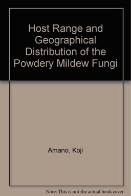 Host Range and Geographical Distribution of the Powdery Mildew Fungi 1986 9784762294860 Front Cover