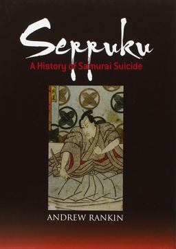 Seppuku A History of Samurai Suicide  9784770031426 Front Cover