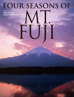 Four Seasons of Mt. Fuji 2011 9784770031433 Front Cover