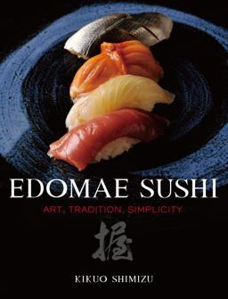 Edomae Sushi Art, Tradition, Simplicity  9784770031457 Front Cover