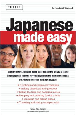 Japanese Made Easy Revised and Updated: the Ultimate Guide to Quickly Learn Japanese from Day One 3rd 9784805309636 Front Cover