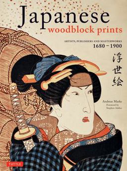 Japanese Woodblock Prints Artists, Publishers and Masterworks: 1680 - 1900  9784805310557 Front Cover