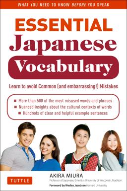 Essential Japanese Vocabulary Learn to Avoid Common (and Embarrassing!) Mistakes: Learn Japanese Grammar and Vocabulary Quickly and Effectively  9784805311271 Front Cover