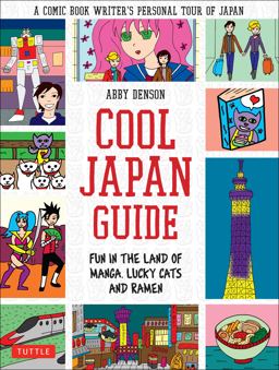 Cool Japan Guide Fun in the Land of Manga, Lucky Cats and Ramen  9784805312797 Front Cover