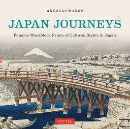 Japan Journeys Famous Woodblock Prints of Cultural Sights in Japan  9784805313107 Front Cover