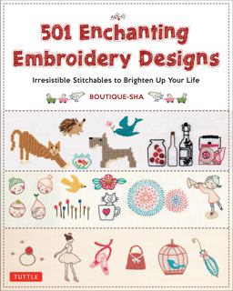 501 Enchanting Embroidery Designs Irresistible Stitchables to Brighten up Your Life  9784805313763 Front Cover