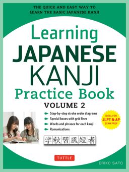 Learning Japanese Kanji Practice Book Volume 2 (JLPT Level N4 and AP Exam) the Quick and Easy Way to Learn the Basic Japanese Kanji  9784805313787 Front Cover