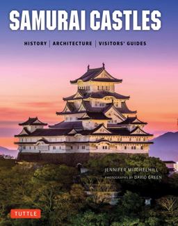 Samurai Castles History / Architecture / Visitors' Guides 2018 9784805313879 Front Cover