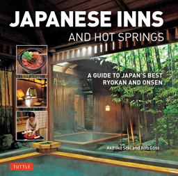 Japanese Inns and Hot Springs A Guide to Japan's Best Ryokan and Onsen  9784805313923 Front Cover