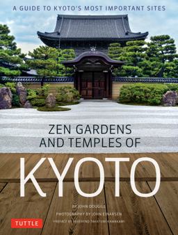 Zen Gardens and Temples of Kyoto A Guide to Kyoto's Most Important Sites  9784805314012 Front Cover