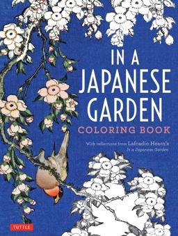 In a Japanese Garden Coloring Book With Reflections from Lafcadio Hearn's 'in a Japanese Garden'  9784805314036 Front Cover