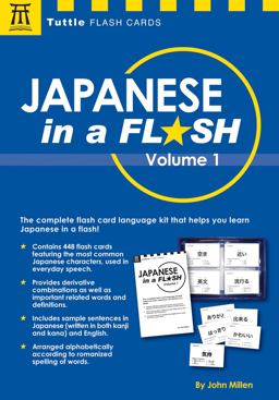 Japanese in a Flash Kit Volume 1 Learn Japanese Characters with 448 Kanji Flashcards Containing Words, Sentences and Expanded Japanese Vocabulary 2016 9784805314128 Front Cover