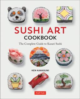 Sushi Art Cookbook The Complete Guide to Kazari Sushi  9784805314371 Front Cover