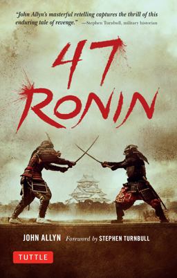 47 Ronin The Classic Tale of Samurai Loyalty, Bravery and Retribution  9784805314654 Front Cover