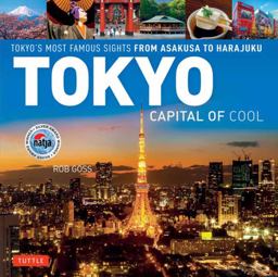 Tokyo - Capital of Cool Tokyo - Capital of Cool