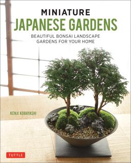 Miniature Japanese Gardens Beautiful Bonsai Landscape Gardens for Your Home  9784805314821 Front Cover