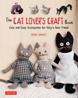 Cat Lover's Craft Book Cute and Easy Accessories for Kitty's Best Friend  9784805314920 Front Cover