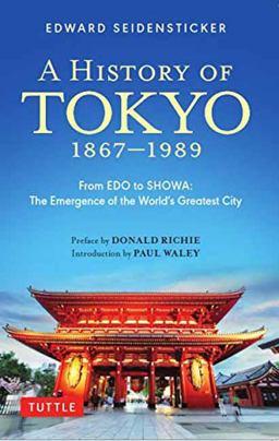 A History of Tokyo 1867-1989: From Edo to Showa: the Emergence of the World's Greatest City  9784805315118 Front Cover