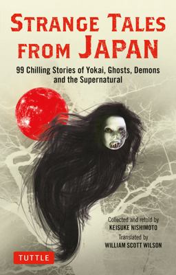 Strange Tales from Japan 99 Chilling Stories of Yokai, Ghosts, Demons and the Supernatural  9784805316603 Front Cover