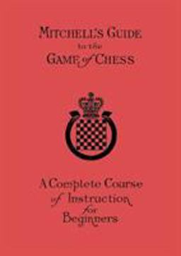 Mitchell's Guide to the Game of Chess