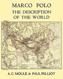 Marco Polo the Description of the World A. C. Moule and Paul Pelliot Volume 1