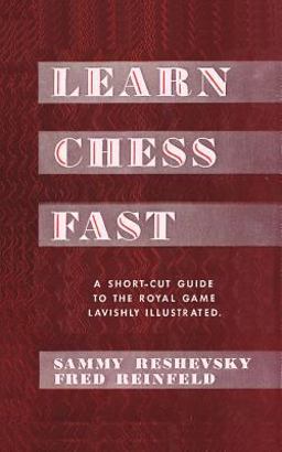 Learn Chess Fast! by Sammy Reshevsky