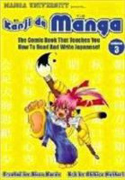 Kanji de Manga Volume 3: the Comic Book That Teaches You How to Read and Write Japanese! The Comic Book That Teaches You How to Read and Write Japanese!  9784921205041 Front Cover