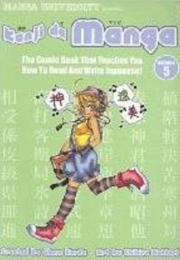 Kanji de Manga Volume 5: the Comic Book That Teaches You How to Read and Write Japanese! The Comic Book That Teaches You How to Read and Write Japanese!  9784921205102 Front Cover