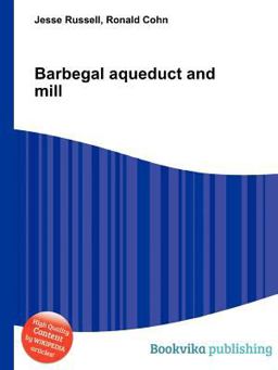 Barbegal Aqueduct and Mill