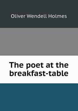 The Poet at the Breakfast-Table