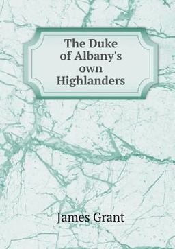 The Duke of Albany's Own Highlanders