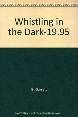 Whistling in the Dark