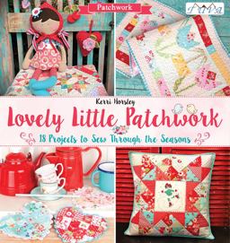 Lovely Little Patchwork 18 Projects to Sew Through the Seasons  9786059192064 Front Cover