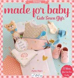 Made for Baby Cute Sewn Gifts  9786059192118 Front Cover