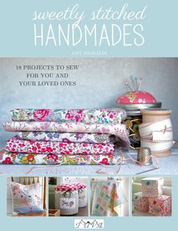 Sweetly Stitched Handmades 18 Projects to Sew for You and Your Loved Ones 2nd 9786059192446 Front Cover