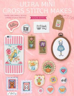 Ultra Mini Cross Stitch Makes Over 100 Small Scale Cross Stitch Motifs  9786059192484 Front Cover
