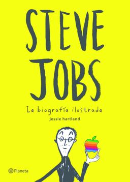 Steve Jobs. la Biografía Ilustrada