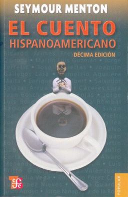Cuento Hispanoamericano - Antología Crítico-Histórica  9786071601933 Front Cover