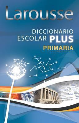 Larousse Diccionario Escolar Plus Primaria 2012 9786072100046 Front Cover