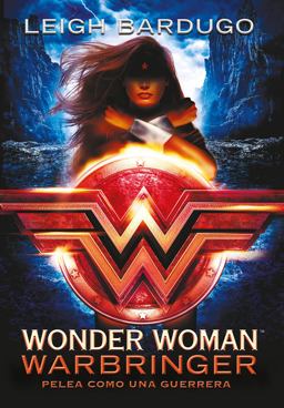Wonder Woman: Warbringer: Pelea Como una Guerrera (Spanish Edition)