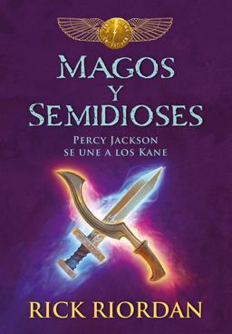 Magos y Semidioses Percy Jackson Se une a Los Kane/ Demigods and Magicians: Percy and Annabeth Meet the Kanes Magos y Semidioses Percy Jackson Se une a Los Kane/ Demigods and Magicians: Percy and Annabeth Meet the Kanes