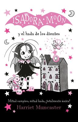 Isadora Moon y el Hada de Los Dientes / Isadora Moon Meets the Tooth Fairy