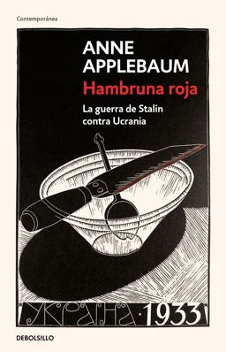 Hambruna Roja : la Guerra de Stalin Contra Ucrania / Red Famine: Stalins's War on Ukraine Hambruna Roja : la Guerra de Stalin Contra Ucrania / Red Famine: Stalins's War on Ukraine