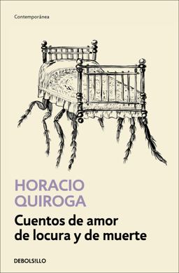 Cuentos de Amor de Locura y de Muerte / Tales of Love Madness and Death