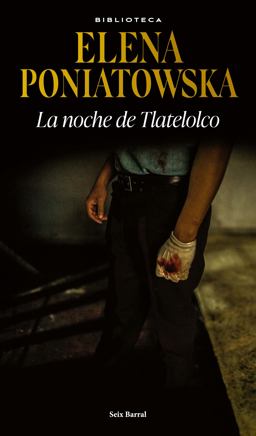La Noche de Tlatelolco / the Night of Tlatelolco La Noche de Tlatelolco / the Night of Tlatelolco
