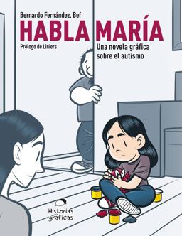 Habla Marï¿½a Una Novela Grï¿½fica Sobre el Autismo  9786075277646 Front Cover